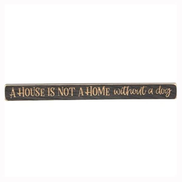A House Is Not A Home Without A Dog Sign - Engraved Wood 18" Long-Craft Wholesalers-The Village Merchant