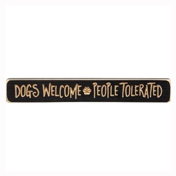Dogs Welcome, People Tolerated Sign - Engraved Wood 12" Long-Craft Wholesalers-The Village Merchant