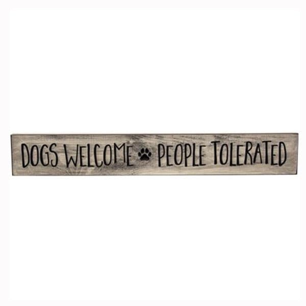 Dogs Welcome People Tolerated Sign - Engraved Wood 24&quot; Long-Craft Wholesalers-The Village Merchant