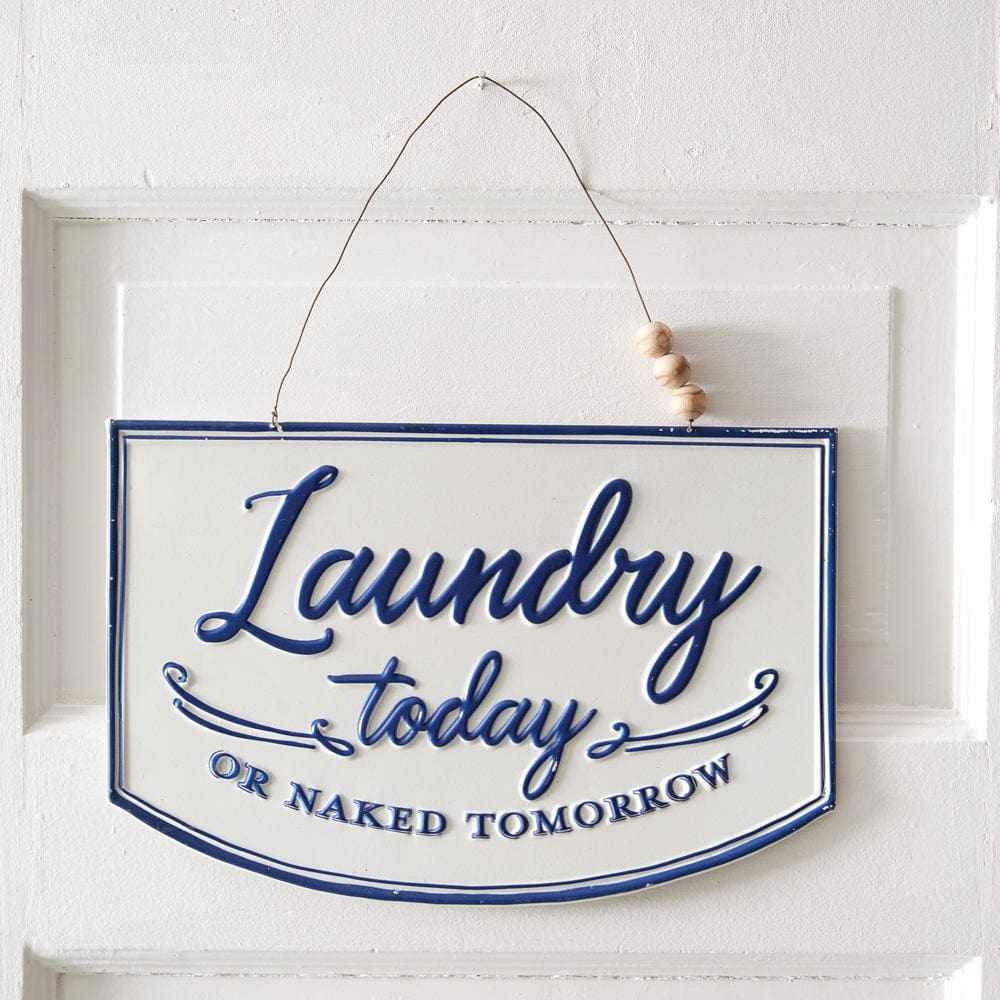 Laundry Today or Naked Tomorrow Hanging Sign - Embossed Painted Metal-CTW Home-The Village Merchant