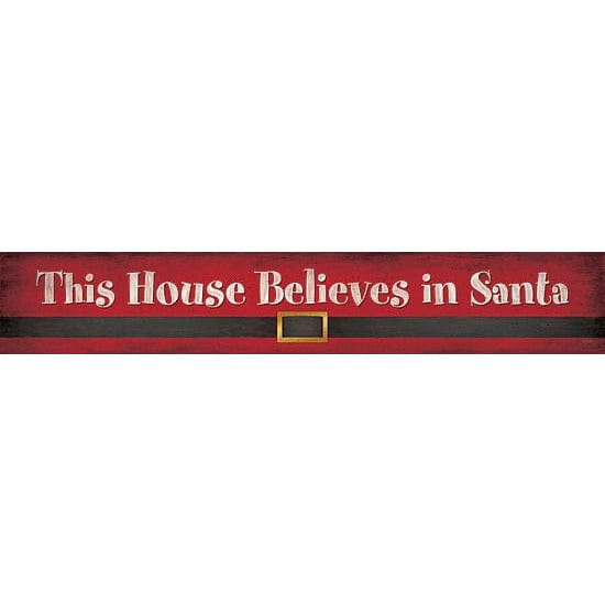 This House Believes In Santa By Lauren Rader Art Print - 6 X 36-Penny Lane Publishing-The Village Merchant