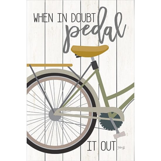 when in doubt pedal it out When In Doubt Pedal It Out By Marla Rae Art Print - 12 X 18
