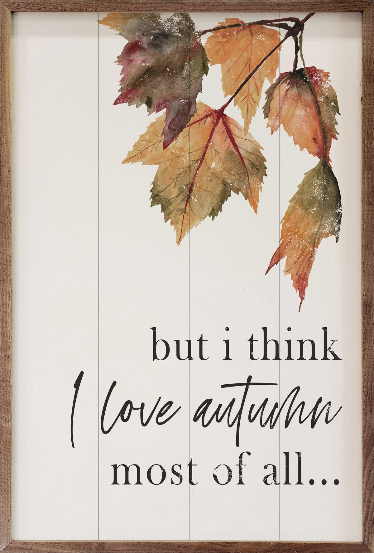 I Love Autumn Most Of All Leaves White Printed and Framed Wall Sign