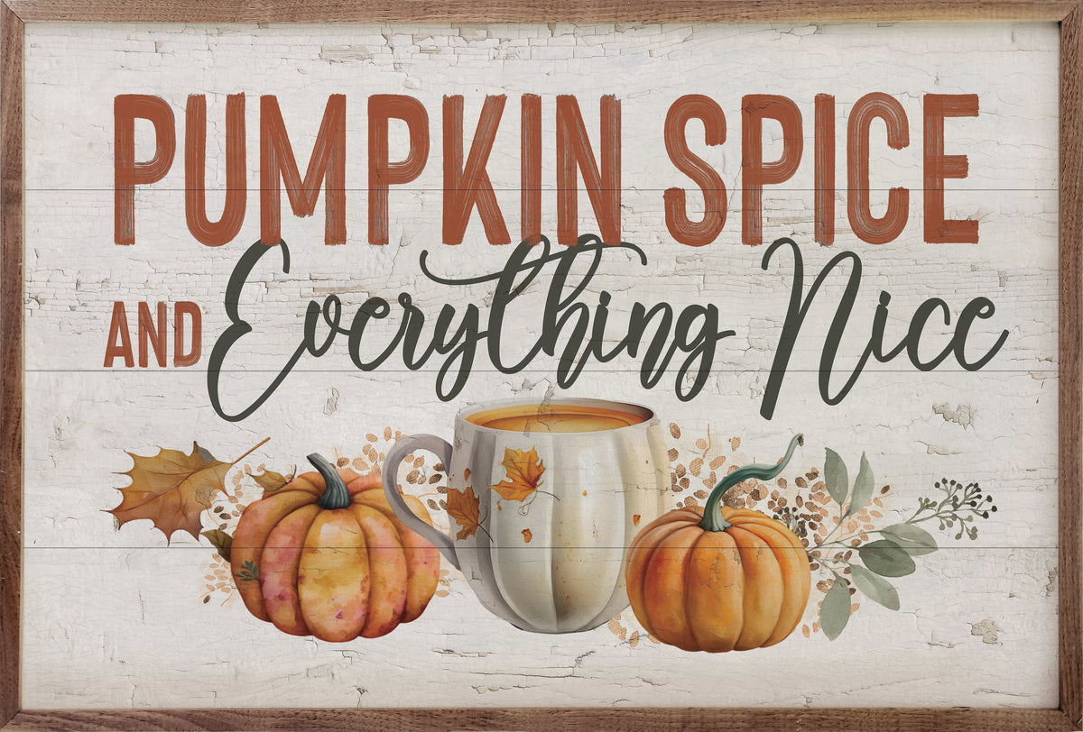 Pumpkin Spice And Everything Nice Printed and Framed Wall Sign