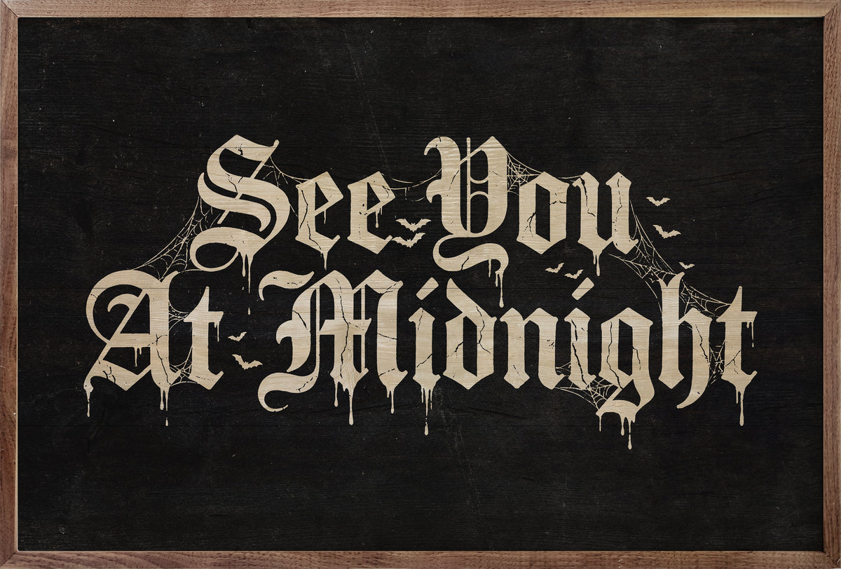 See You At Midnight Printed and Framed Wall Sign