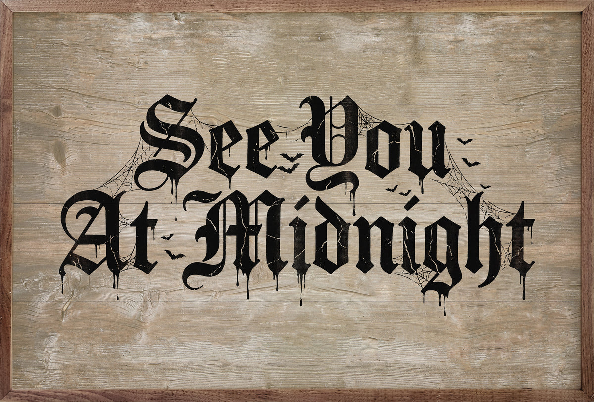See You At Midnight Printed and Framed Wall Sign