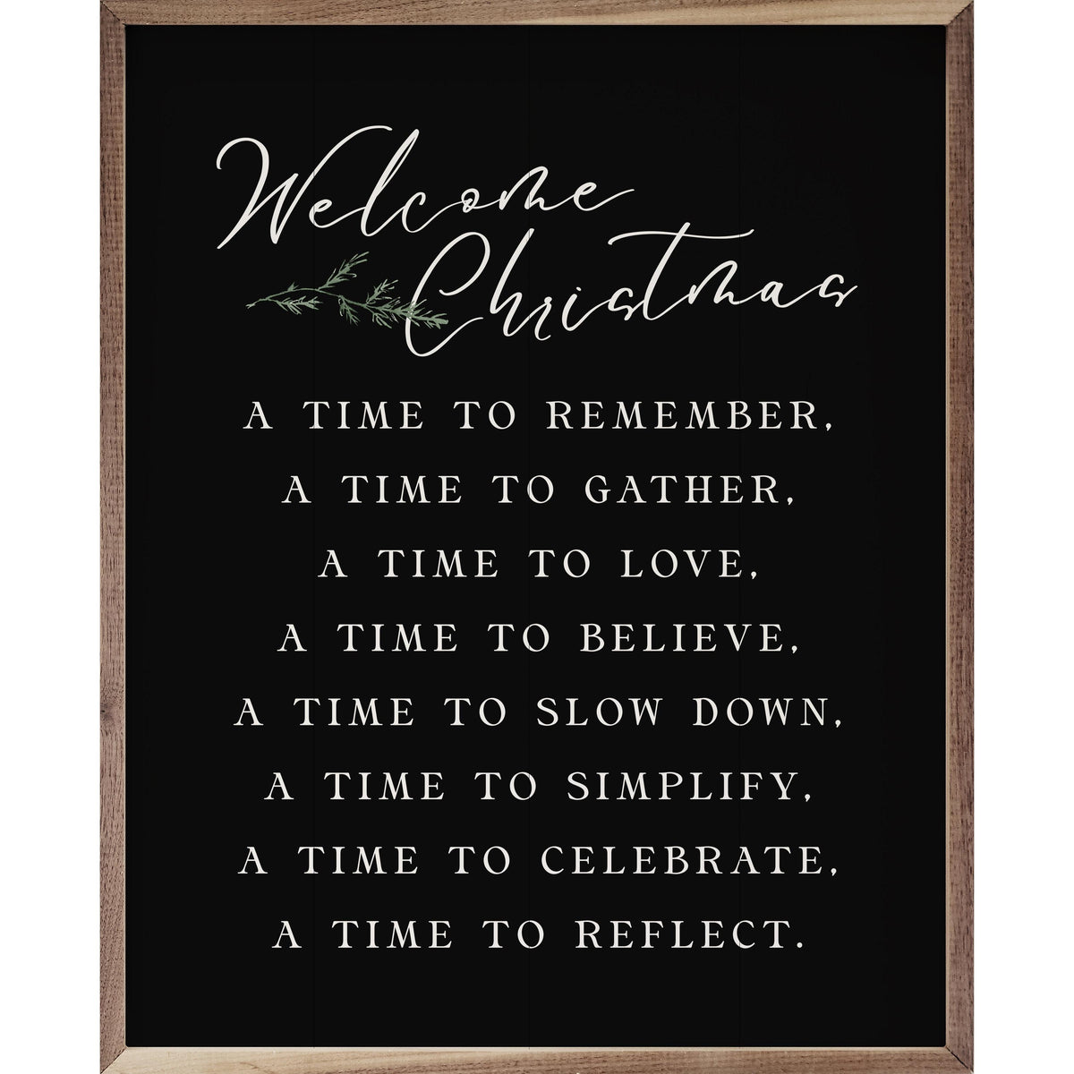 Welcome Christmas A Time Greenery Black Printed and Framed Wall Sign