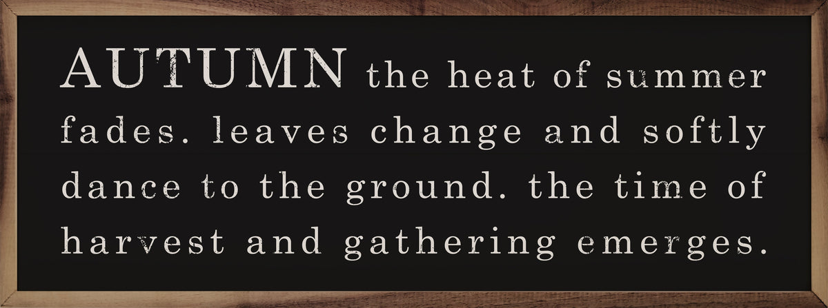 Autumn The Heat Of Summer Fades Printed and Framed Wall Sign