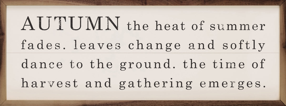 Autumn The Heat Of Summer Fades Printed and Framed Wall Sign