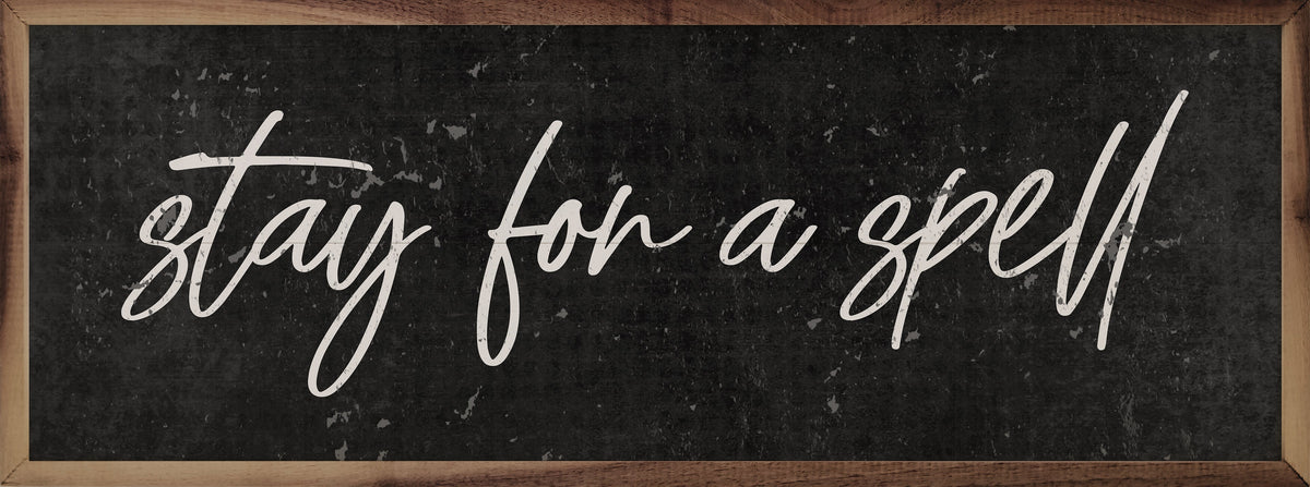Simple Stay For A Spell Black Printed and Framed Wall Sign