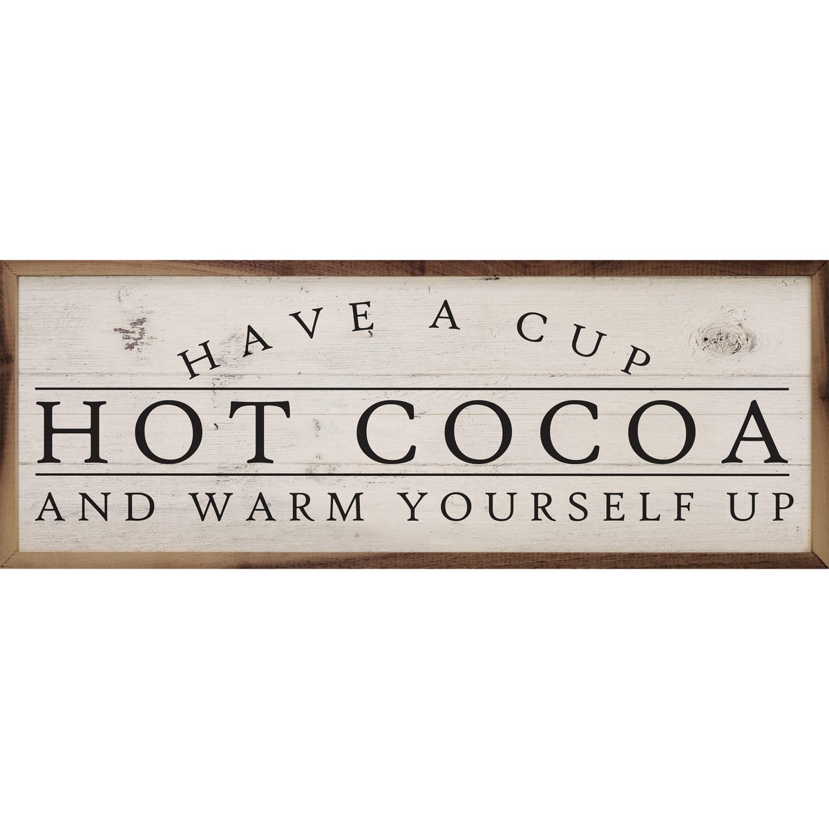 Hot Cocoa Have A Cup Whitewash Printed and Framed Wall Sign