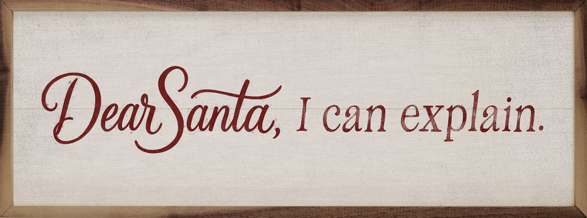 Dear Santa I Can Explain Printed and Framed Wall Sign
