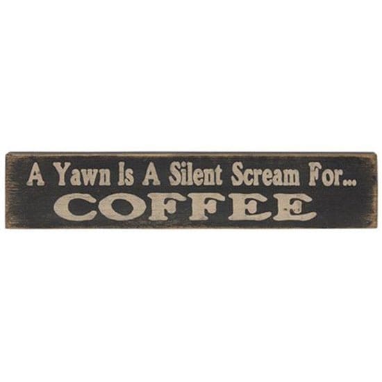 A Yawn Is A Silent Scream For Coffee Sign - Stenciled Wood-Craft Wholesalers-The Village Merchant