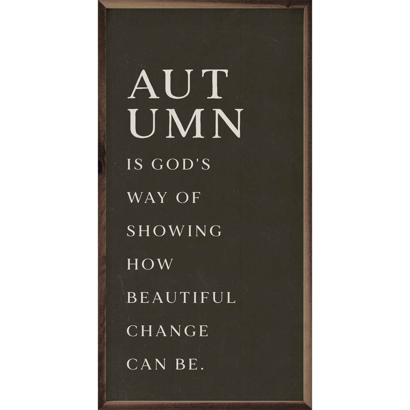Kendrick Home Walnut Frames 8x16 / Green Autumn Is God's Way Printed and Framed Wall Sign