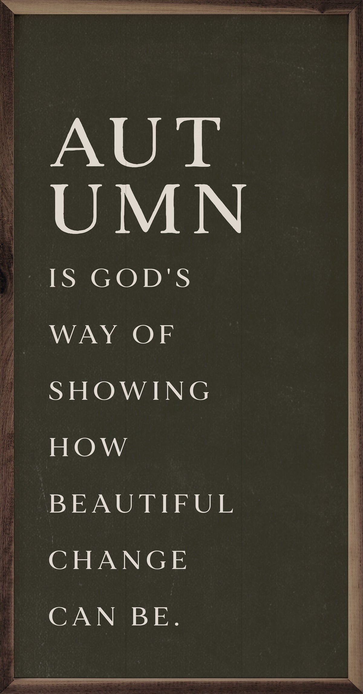 Kendrick Home Walnut Frames Autumn Is God's Way Printed and Framed Wall Sign