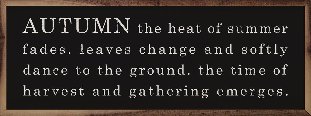 Kendrick Home Walnut Frames 12x4 / Black Autumn The Heat Of Summer Fades Printed and Framed Wall Sign