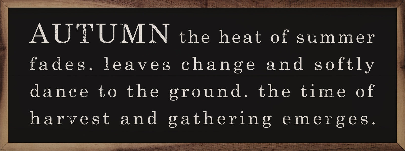 Kendrick Home Walnut Frames 12x4 / White Autumn The Heat Of Summer Fades Printed and Framed Wall Sign