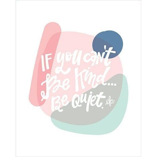 Be Kind Or Be Quite By Erin Barrett Art Print - 12 X 16-Penny Lane Publishing-The Village Merchant