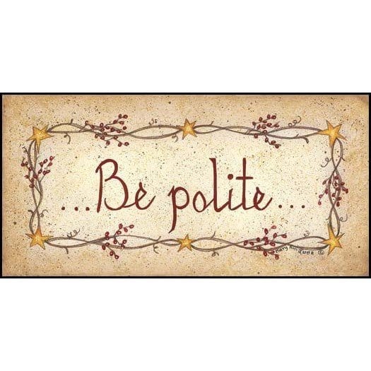 Be Polite By Mary Ann June Art Print - 5 X 10-Penny Lane Publishing-The Village Merchant