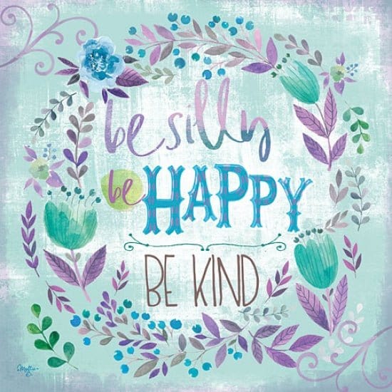 Be Silly, Be Happy, Be Kind By Mollie B Right Art Print - 12 X 12-Penny Lane Publishing-The Village Merchant