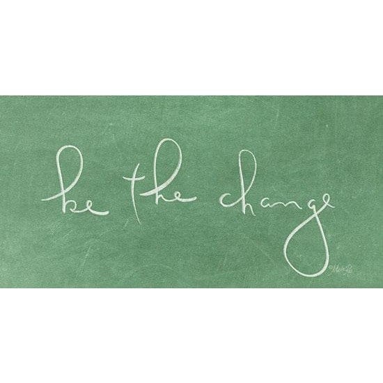 Penny Lane Publishing Be The Change By Marla Rae Art Print - 9 X 18