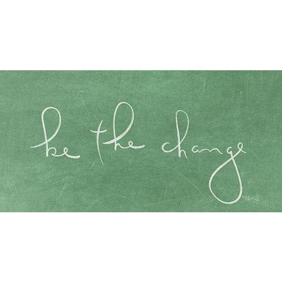 Be The Change By Marla Rae Art Print - 9 X 18-Penny Lane Publishing-The Village Merchant