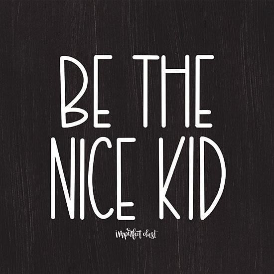 Be The Nice Kid By Imperfect Dust Art Print - 12 X 12-Penny Lane Publishing-The Village Merchant