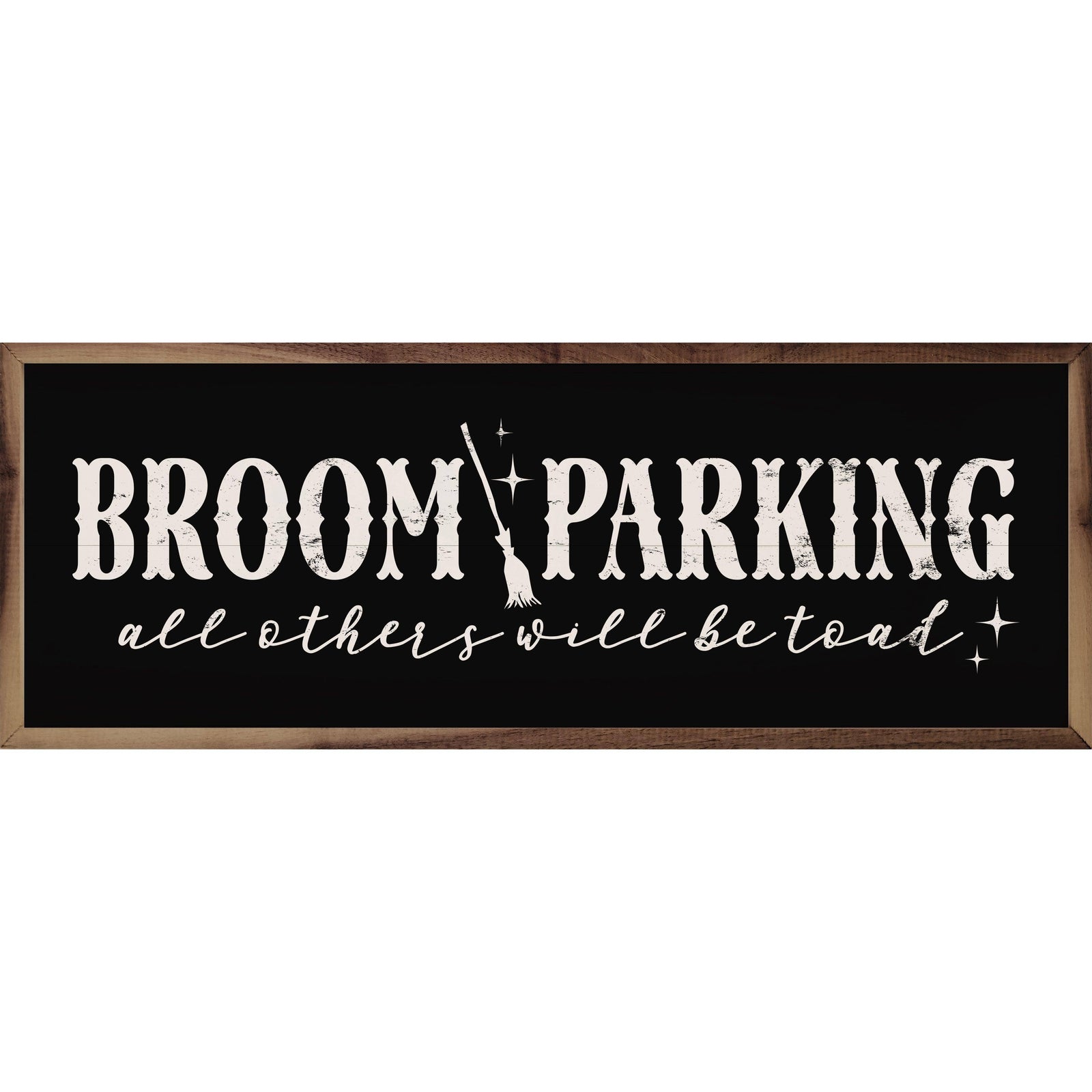 Kendrick Home Walnut Frames 12x4 Broom Parking All Others Will Be Toad Black Printed and Framed Wall Sign