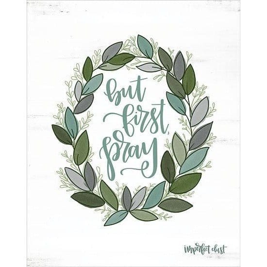 Penny Lane Publishing But Frist Pray Wreath By Imperfect Dust Art Print - 12 X 16
