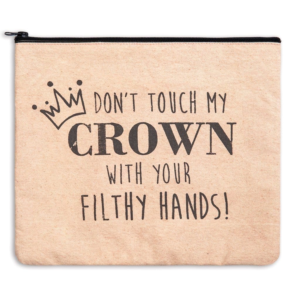 Canvas Don't Touch My Crown With Your Filthy Hands! Travel / Makeup Bag-CTW Home-The Village Merchant