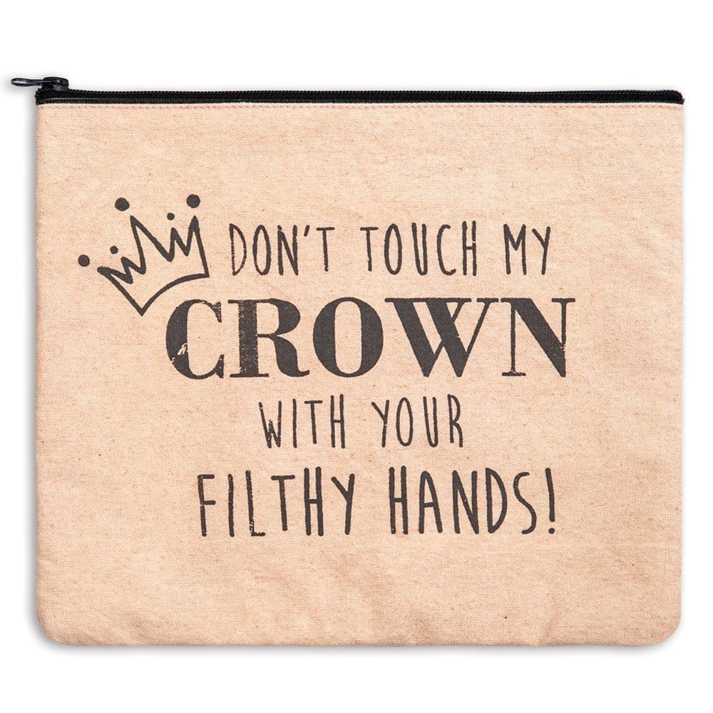 Canvas Don't Touch My Crown With Your Filthy Hands! Travel / Makeup Bag-CTW Home-The Village Merchant