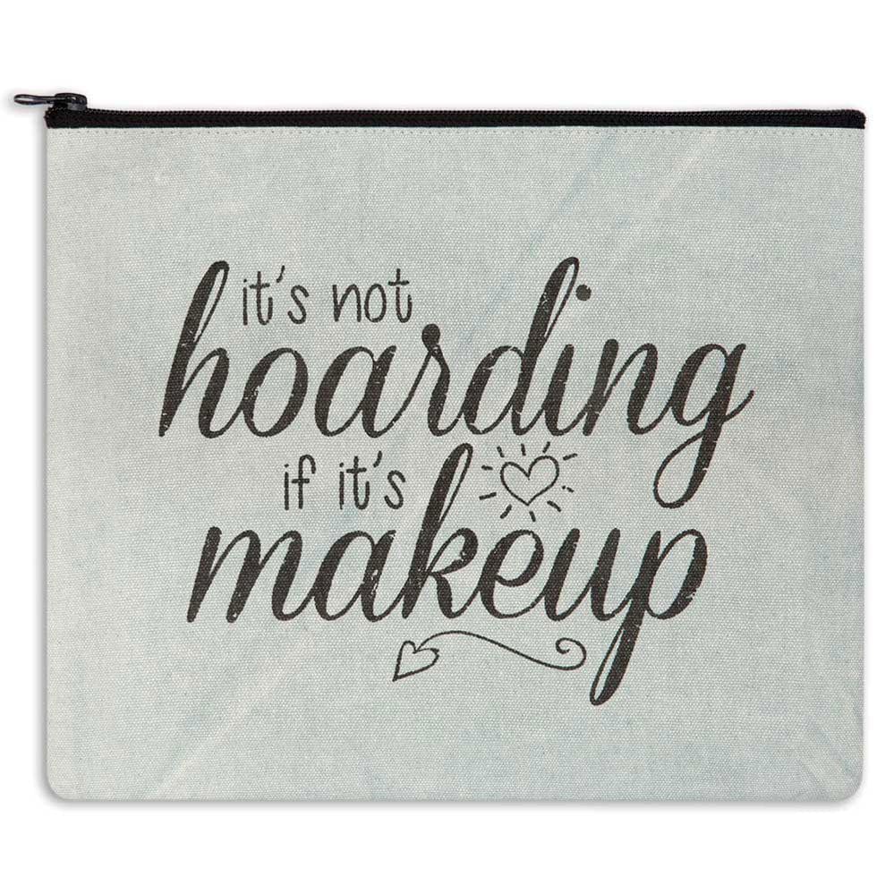 Canvas It's Not Hoarding If It's Makeup Travel / Makeup Bag-CTW Home-The Village Merchant