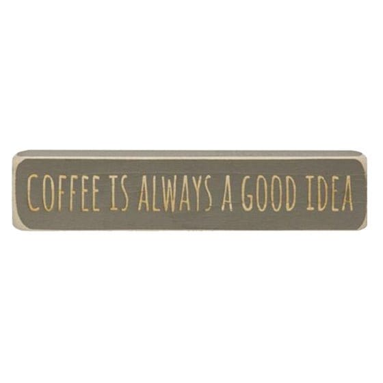 Coffee Is Always A Good Idea Sign - Engraved Wood 8&quot; Long-Craft Wholesalers-The Village Merchant