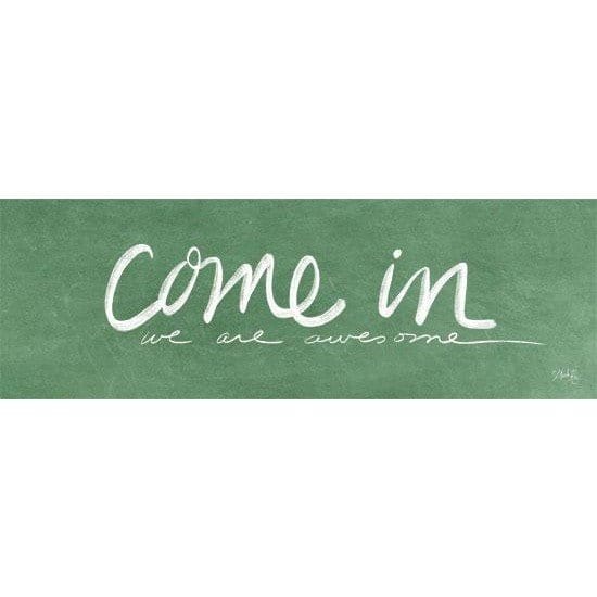 Penny Lane Publishing Come In - We Are Awesome By Marla Rae Art Print - 8 X 24