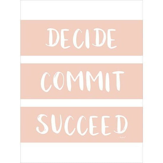 Penny Lane Publishing Decide Commit Succeed By Martina Pavlova Art Print - 12 X 16