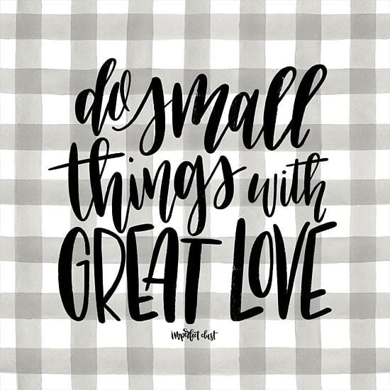 Penny Lane Publishing Do Small Things With Love By Imperfect Dust Art Print - 12 X 12