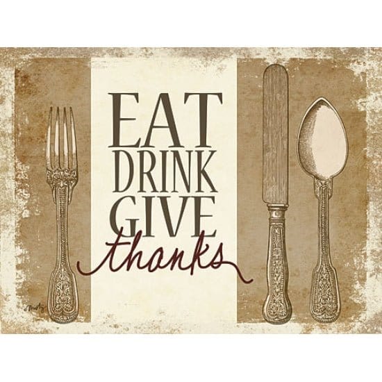 Eat, Drink, Give Thanks By Misty Michelle Art Print - 12 X 16-Penny Lane Publishing-The Village Merchant