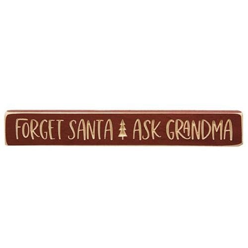 Forget Santa Ask Grandma Engraved Wood Sign 12&quot; Long