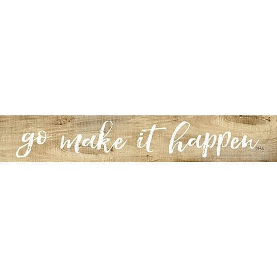 Go Make It Happen By Marla Rae Art Print - 4 X 24-Penny Lane Publishing-The Village Merchant