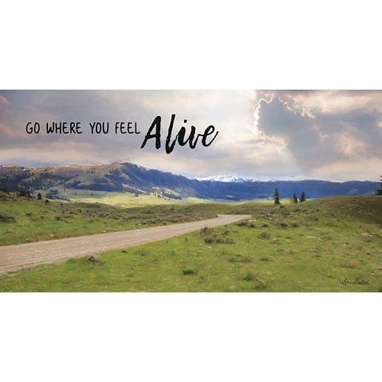Penny Lane Publishing Go Where You Feel Alive By Lori Deiter Art Print - 9 X 18