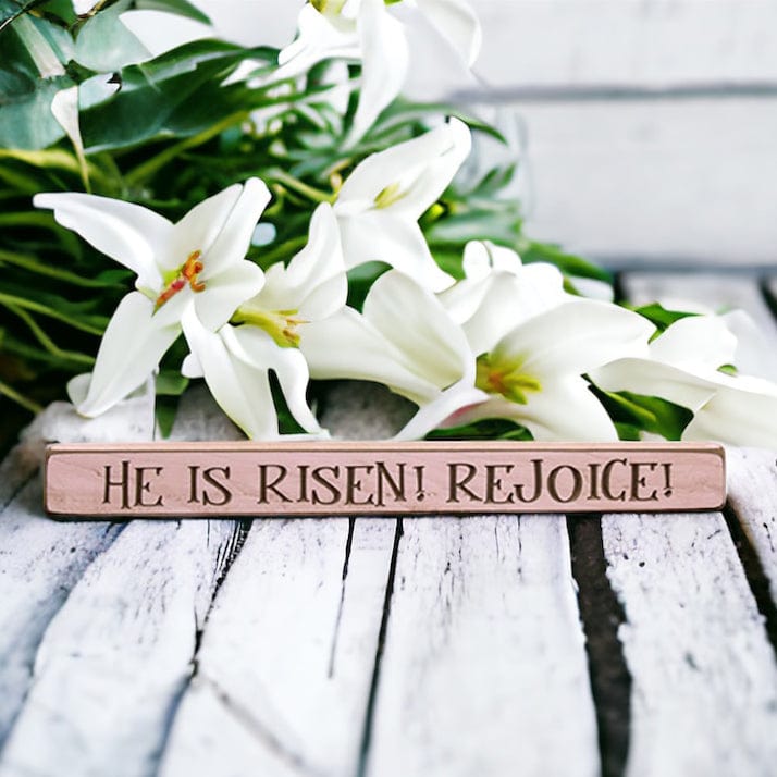 He Is Risen Rejoice! Engraved Wood Sign 18&quot; Long