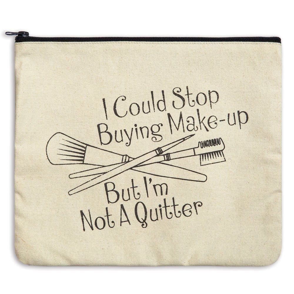 I Could Stop Buying Make-up But I'm No Quitter Travel / Makeup Bag-CTW Home-The Village Merchant