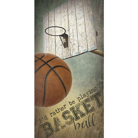 I&#39;d Rather Be Playing Basketball By Marla Rae Art Print - 9 X 18-Penny Lane Publishing-The Village Merchant
