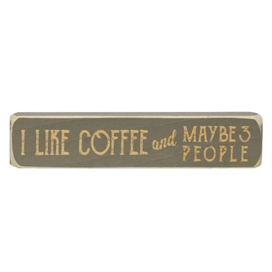 I Like Coffee and Maybe 3 People Sign - Engraved Wood 8&quot; Long-Craft Wholesalers-The Village Merchant