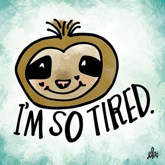 Penny Lane Publishing I'm So Tired By Erin Barrett Art Print - 12 X 12