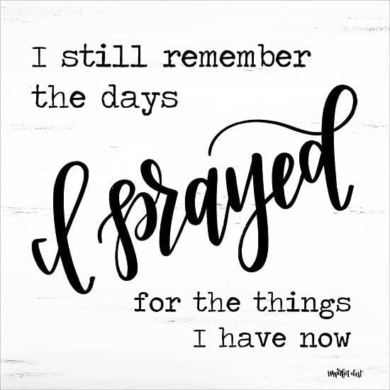 I Prayed By Imperfect Dust Art Print - 12 X 12-Penny Lane Publishing-The Village Merchant