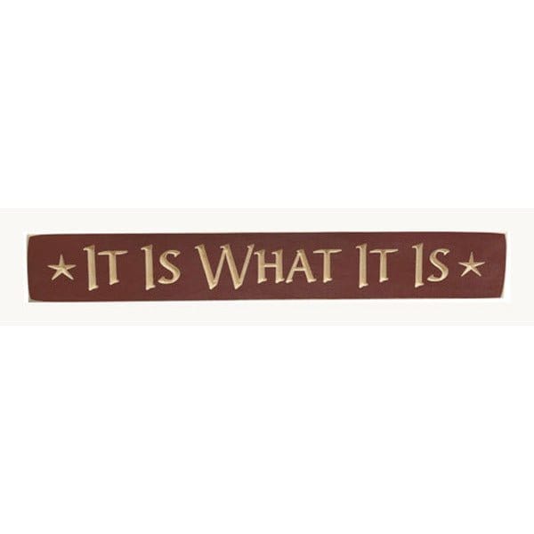 It Is What It Is Sign - Engraved Wood 24" Long-Craft Wholesalers-The Village Merchant