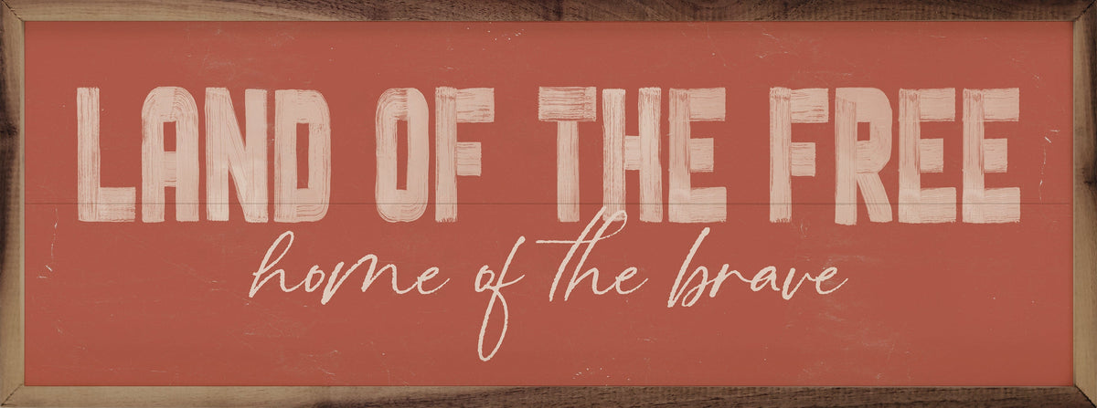 Kendrick Home Walnut Frames Sizes Land Of The Free Red Printed and Framed Wall Sign