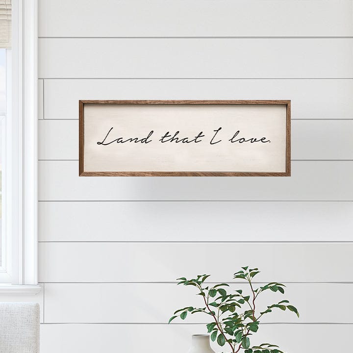 Land That I Love White Printed and Framed Wall Sign