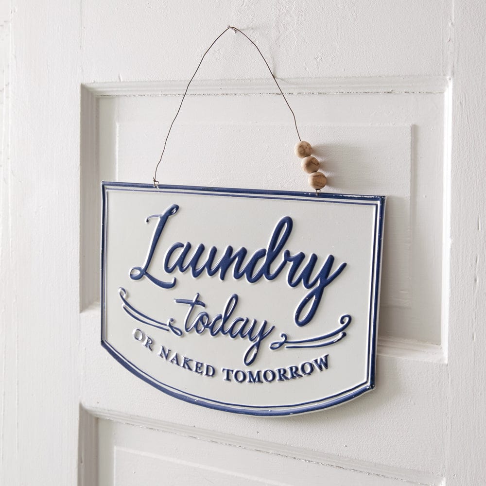 Laundry Today or Naked Tomorrow Hanging Sign - Embossed Painted Metal-CTW Home-The Village Merchant